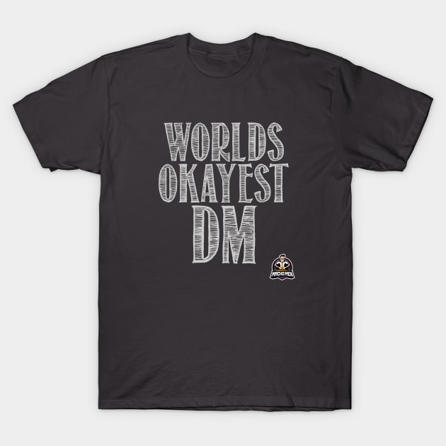 World's Okayest DM T-Shirt by mennell